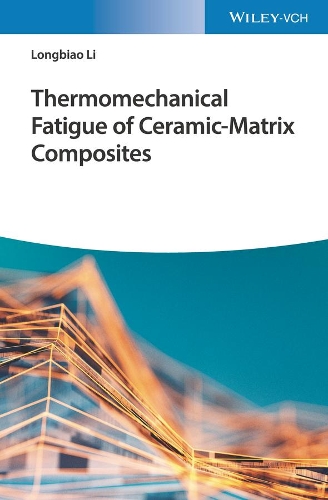 Паперова книга «Thermomechanical Fatigue of Ceramic-Matrix Composites», автор Лунбіао Лі - фото №1