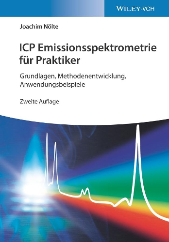 Бумажная книга «ICP Emissionsspektrometrie für Praktiker: Grundlagen, Methodenentwicklung, Anwendungsbeispiele», автор Иоахим Нёльте - фото №1