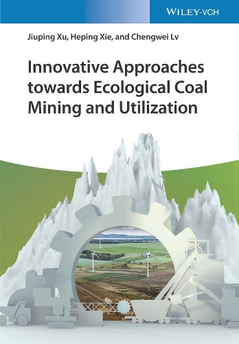 Паперова книга «Innovative Approaches towards Ecological Coal Mining and Utilization», авторів Ченвей Лв, Хепін Сі, Цзюпін Сюй - фото №1