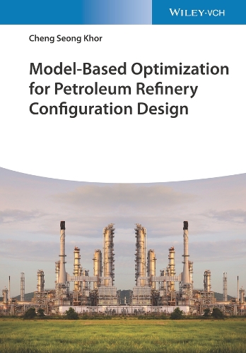Бумажная книга «Model-Based Optimization for Petroleum Refinery Configuration Design», автор Ченг Сон Кхор - фото №1
