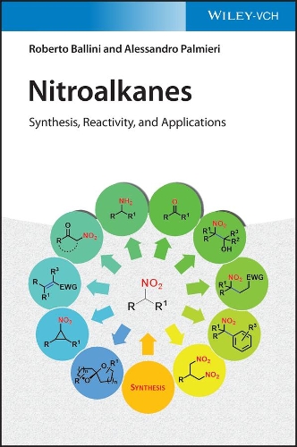 Бумажная книга «Nitroalkanes: Synthesis, Reactivity, and Applications», авторов Алессандро Пальмиери, Роберто Баллини - фото №1