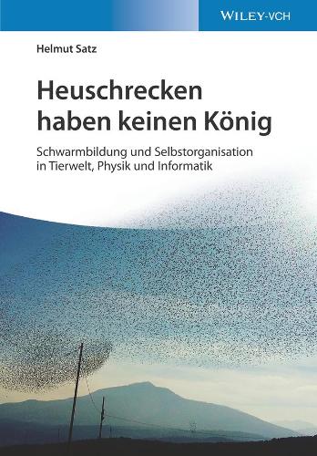 Бумажная книга «Heuschrecken haben keinen König: Schwarmbildung und Selbstorganisation in Tierwelt, Physik und Informatik», автор Гельмут Сац - фото №1