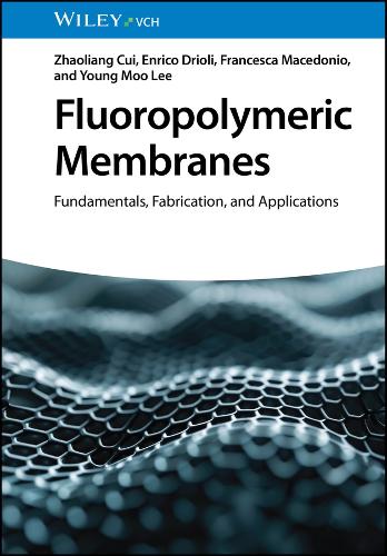 Бумажная книга «Fluoropolymeric Membranes: Fundamentals, Fabrication, and Applications», авторов Энрико Дриоли, Франческа Македонио - фото №1