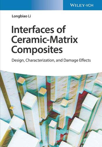 Бумажная книга «Interface of Ceramic-Matrix Composites: Design, Characterization, and Damage Effects», автор Лунбяо Ли - фото №1