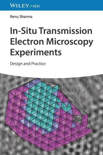 Бумажная книга «In-Situ Transmission Electron Microscopy Experiments: Design and Practice», автор Рену Шарма - фото №1