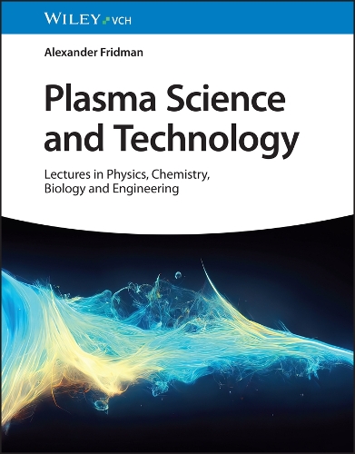 Бумажная книга «Plasma Science and Technology: Lectures in Physics, Chemistry, Biology, and Engineering», автор Александр Фридман - фото №1