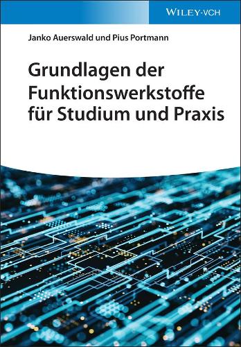 Бумажная книга «Grundlagen der Funktionswerkstoffe für Studium und Praxis», авторов Янко Ауэрсвальд, Пиус Портманн - фото №1