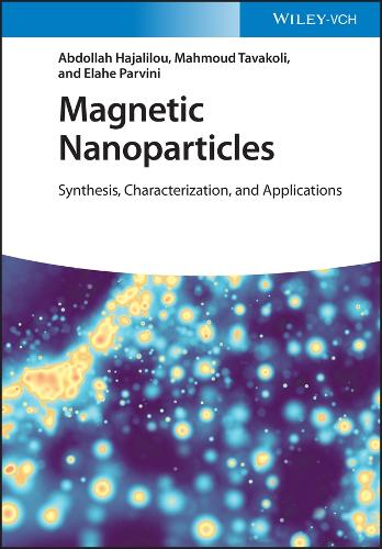 Бумажная книга «Magnetic Nanoparticles: Synthesis, Characterization, and Applications», авторов Абдолла Хаджалилу, Элахе Парвини, Махмуд Таваколи - фото №1