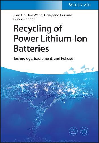 Паперова книга «Recycling of Power Lithium-Ion Batteries: Technology, Equipment, and Policies», авторів Гангфенг Лю, Гуобінь Чжан, Сяо Лін, Сюе Ван - фото №1
