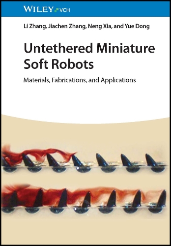 Паперова книга «Untethered Miniature Soft Robots: Materials, Fabrications, and Applications», авторів Цзячен Чжан, Лі Чжан, Ненг Ся, Юе Донг - фото №1