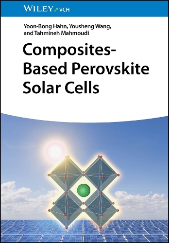 Бумажная книга «Composites-Based Perovskite Solar Cells», авторов Тахмине Махмуди, Юн-Бон Хан, Юшэн Ван - фото №1