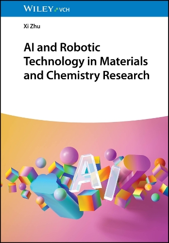 Бумажная книга «AI and Robotic Technology in Materials and Chemistry Research», автор Си Чжу - фото №1