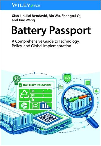 Паперова книга «Battery Passport: A Comprehensive Guide to Technology, Policy, and Global Implementation», авторів Бін Ву, Сяо Лін, Сюе Ван - фото №1