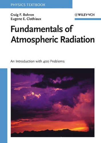 Паперова книга «Fundamentals of Atmospheric Radiation: An Introduction with 400 Problems», авторів Крейг Ф. Борен, Юджин Е. Клото - фото №1