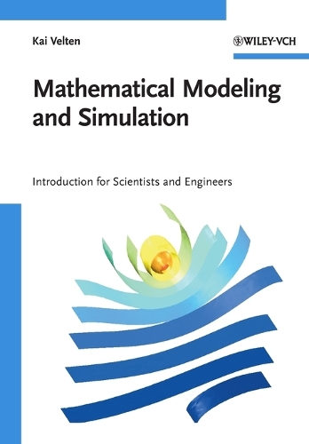 Бумажная книга «Mathematical Modeling and Simulation: Introduction for Scientists and Engineers», автор Кай Вельтен - фото №1