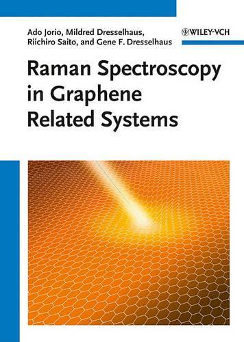 Бумажная книга «Raman Spectroscopy in Graphene Related Systems», авторов Адо Жорио, Джин Дрессельхаус, Милдред С. Дрессельхаус, Риичиро Сайто - фото №1