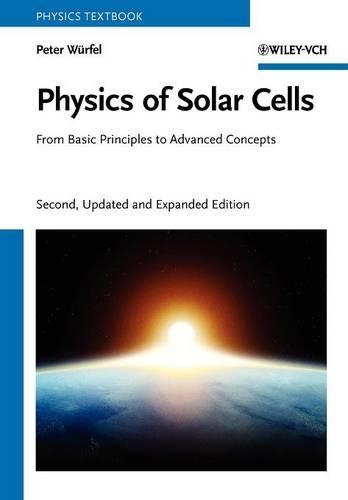 Бумажная книга «Physics of Solar Cells: From Basic Principles to Advanced Concepts», автор Питер Вюрфель - фото №1