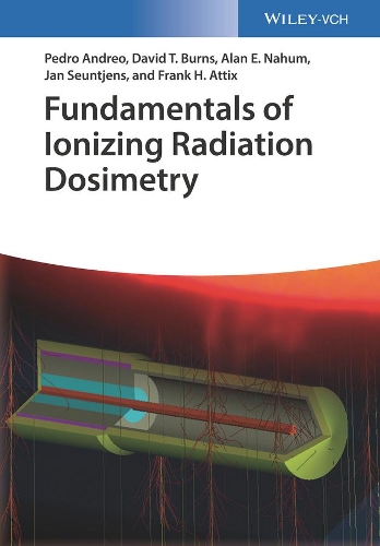 Паперова книга «Fundamentals of Ionizing Radiation Dosimetry», авторів Алан Е. Наум, Девід Т. Бернс, Френк Герберт Аттікс, Ян Сентьєнс, Педро Андрео - фото №1