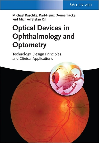Паперова книга «Optical Devices in Ophthalmology and Optometry: Technology, Design Principles and Clinical Applications», авторів Карл-Хайнц Доннергаке, Міхаель Кашке, Майкл Штефан Рілл - фото №1