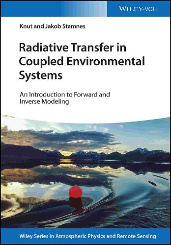 Паперова книга «Radiative Transfer in Coupled Environmental Systems: An Introduction to Forward and Inverse Modeling», авторів Якоб Дж. Стамнес, Кнут Стамнес - фото №1