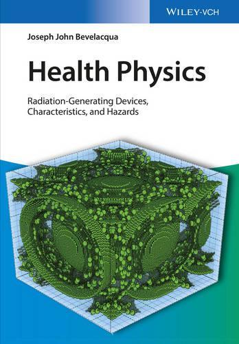 Бумажная книга «Health Physics: Radiation-Generating Devices, Characteristics, and Hazards», автор Джозеф Джон Бевелаква - фото №1