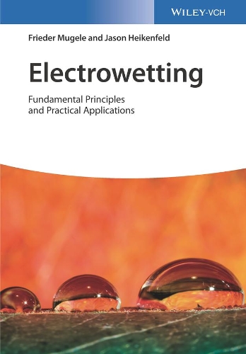 Бумажная книга «Electrowetting: Fundamental Principles and Practical Applications», авторов Фридер Мюгеле, Джейсон Хайкенфельд - фото №1