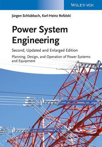 Бумажная книга «Power System Engineering: Planning, Design, and Operation of Power Systems and Equipment», авторов Юрген Шлаббах, Карл-Хайнц Рофальски - фото №1