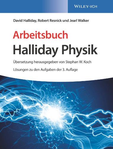 Бумажная книга «Arbeitsbuch Halliday Physik, Lösungen zu den Aufgaben der 3. Auflage», авторов Дэвид Халлидей, Джерл Уокер, Роберт Резник - фото №1
