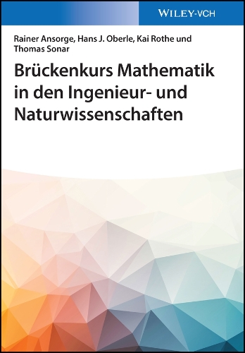 Бумажная книга «Brückenkurs Mathematik in den Ingenieur- und Naturwissenschaften», авторов Ганс Иоахим Оберле, Кай Роте, Райнер Ансорг, Томас Сонар - фото №1
