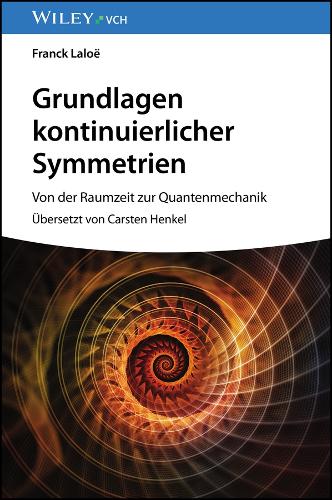 Бумажная книга «Grundlagen kontinuierlicher Symmetrien: Von der Raumzeit zur Quantenmechanik», автор Франк Лалоэ - фото №1