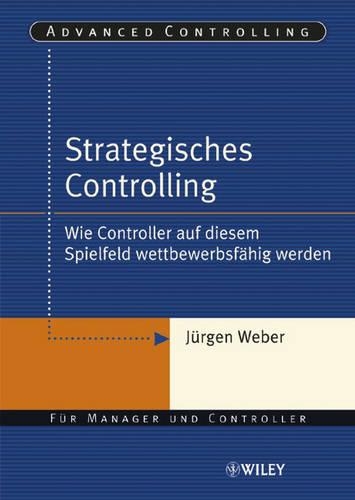 Бумажная книга «Strategisches Controlling: Wie Controller auf diesem Spielfeld wettbewerbsfähig werden», автор Юрген Вебер - фото №1