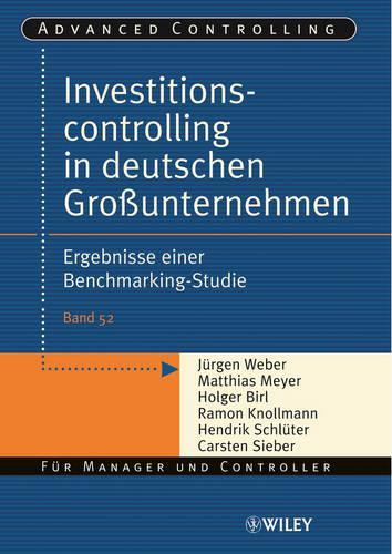 Бумажная книга «Investitionscontrolling in deutschen Großunternehmen: Ergebnisse einer Benchmarking-Studie», авторов Карстен Зибер, Хендрик Шлютер, Хольгер Бирл, Юрген Вебер, Маттиас Мейер, Рамон Кнольманн - фото №1