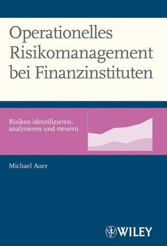 Паперова книга «Operationelles Risikomanagement bei Finanzinstituten: Risiken identifizieren, analysieren und steuern», автор Майкл Ауер - фото №1