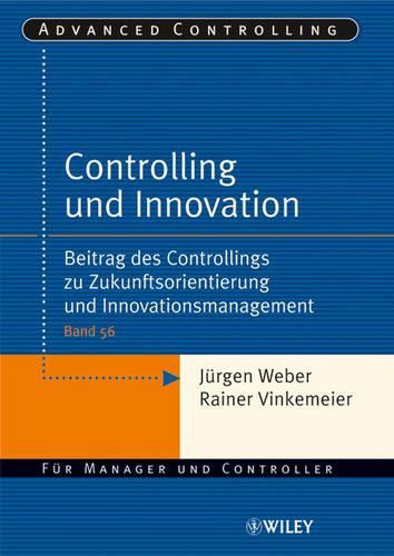 Бумажная книга «Controlling und Innovation: Beitrag des Controllings zu Zukunftsorientierung und Innovationsmanagement», автор Юрген Вебер - фото №1
