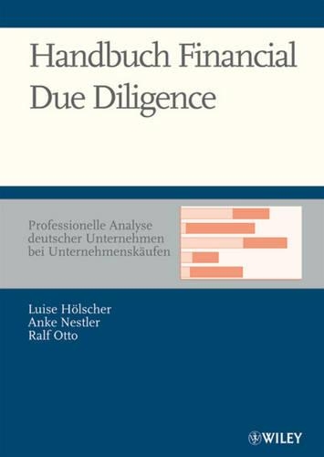 Бумажная книга «Handbuch Financial Due Diligence: Professionelle Analyse deutscher Unternehmen bei Unternehmenskäufen», авторов Анке Нестлер, Луиза Хёльшер, Ральф Отто - фото №1