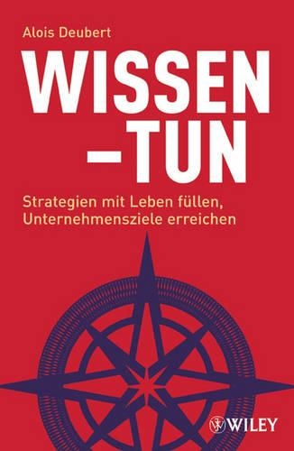 Бумажная книга «Wissen - Tun: Wie man verhindert, dass Visionen und Strategien an der Realität scheitern», авторов Алоис Дойберт, Ян Кларксон - фото №1