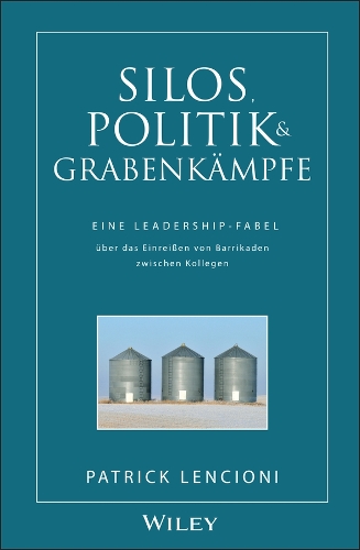 Бумажная книга «Silos, Politik & Grabenkämpfe: Eine Leadership-Fabel über das Einreißen von Barrikaden zwischen Kollegen», автор Патрик М. Ленсиони - фото №1