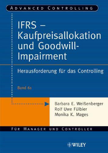 Паперова книга «IFRS - Kaufpreisallokation und Goodwill-Impairment: Herausforderung für das Controlling», авторів Барбара Е. Вайсенбергер, Моніка К. Магес, Рольф Уве Фюльбієр - фото №1