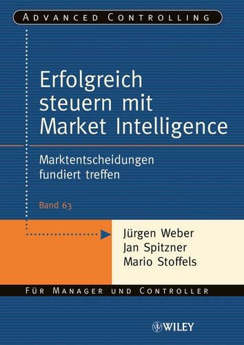 Бумажная книга «Erfolgreich steuern mit Market Intelligence: Marktentscheidungen fundiert treffen», автор Юрген Вебер - фото №1