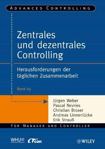 Бумажная книга «Zentrales und dezentrales Controlling: Herausforderungen der täglichen Zusammenarbeit», авторов Андреас Линненлюке, Кристиан Брозер, Эрик Штраус, Юрген Вебер, Паскаль Невриес - фото №1