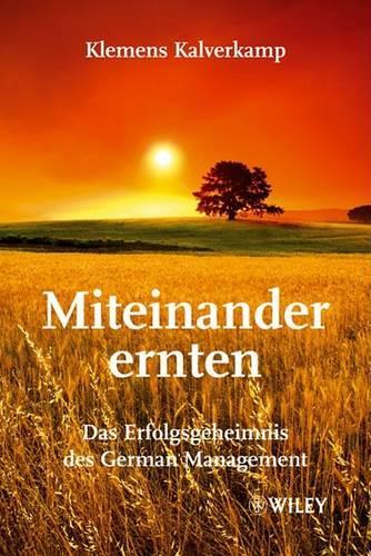 Паперова книга «Miteinander ernten: Das Erfolgsgeheimnis des German Management», автор Клеменс Кальверкамп - фото №1