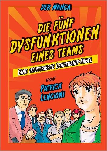 Бумажная книга «Die 5 Dysfunktionen eines Teams - der Manga: Eine illustrierte Leadership-Fabel», авторов Кенсуке Окабаяси, Патрик М. Ленсиони - фото №1