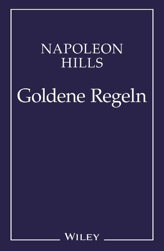Бумажная книга «Napoleon Hill's Goldene Regeln: Zeitlose Weisheiten fur Ihren Erfolg», автор Наполеон Хилл - фото №1