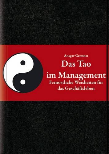 Бумажная книга «Das Tao im Management: Fernöstliche Weisheiten für das Geschäftsleben», автор Ансгар Герстнер - фото №1