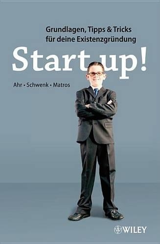 Бумажная книга «Start-up!: Grundlagen, Tipps & Tricks für deine Existenzgründung», авторов Кристоф Ар, Жаклин Швенк, Кевин Матрос - фото №1