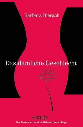 Бумажная книга «Das dämliche Geschlecht: Warum es Noch Immer Kaum Frauen im Management gibt», автор Барбара Бирах - фото №1