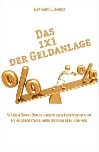 Бумажная книга «Das 1x1 der Geldanlage: Warum Sparbücher nichts zum Lesen sind und Genussscheine Ungeniessbar sein können», автор Герхард Клеменц - фото №1
