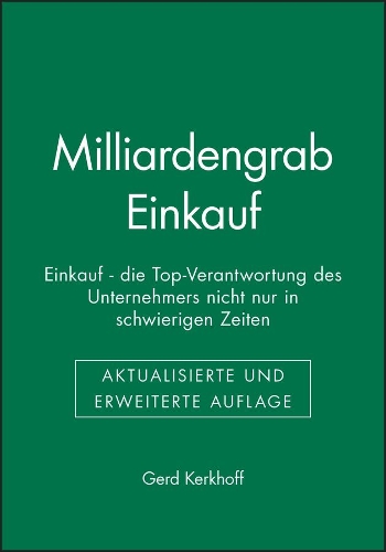 Паперова книга «Milliardengrab Einkauf: Einkauf - die Top-Verantwortung des Unternehmers nicht nur in schwierigen Zeiten», автор Герд Керкгофф - фото №1