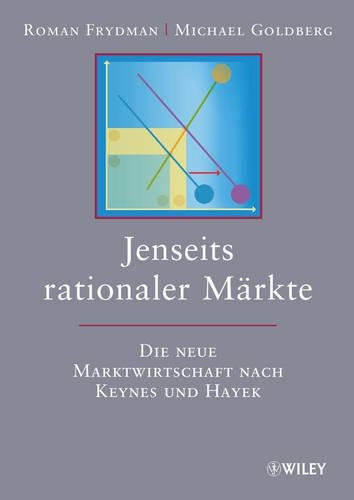 Бумажная книга «Jenseits rationaler Märkte: Die neue Marktwirtschaft nach Keynes und Hayek», авторов Майкл Голдберг, Роман Фридман - фото №1