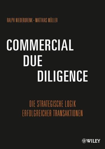 Бумажная книга «Commercial Due Diligence: Die Strategische Logik Erfolgreicher Transaktionen», авторов Маттиас Мюллер, Ральф Нидердренк - фото №1